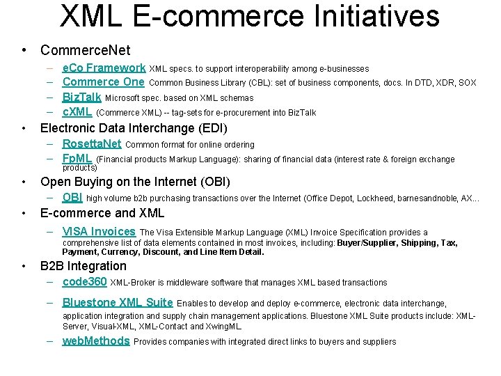 XML E-commerce Initiatives • Commerce. Net – – • e. Co Framework XML specs.