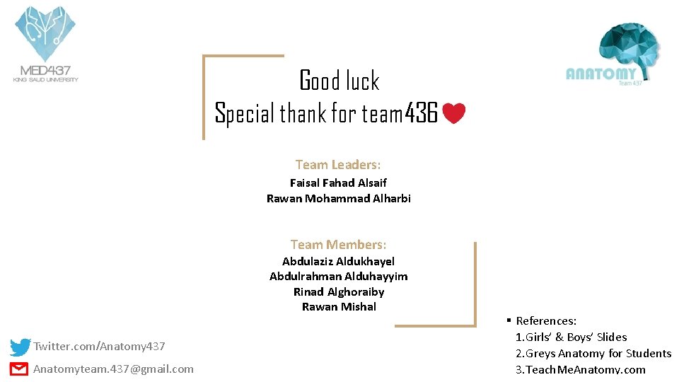 Good luck Special thank for team 436 Team Leaders: Faisal Fahad Alsaif Rawan Mohammad