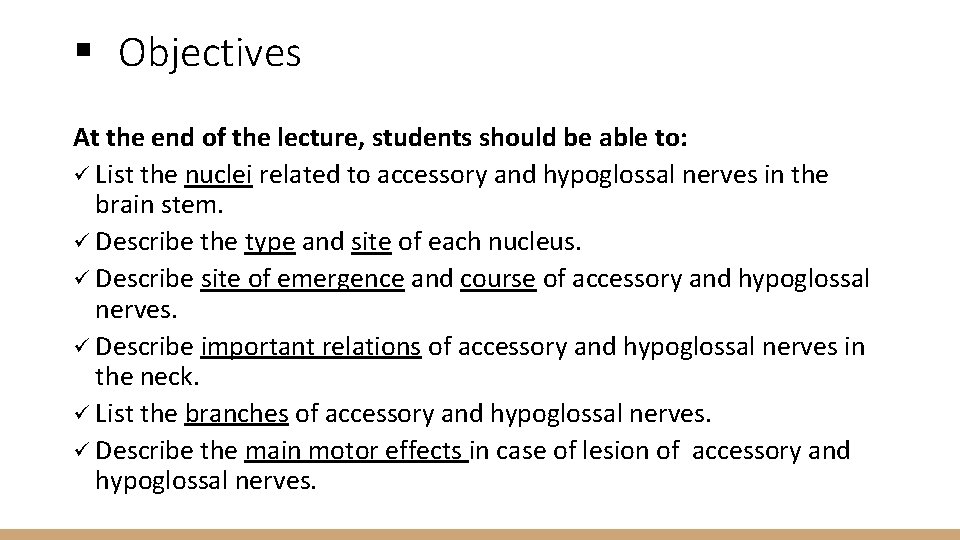 § Objectives At the end of the lecture, students should be able to: ü