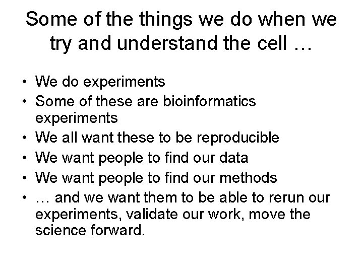 Some of the things we do when we try and understand the cell …