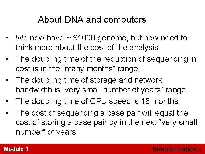 About DNA and computers • We now have ~ $1000 genome, but now need