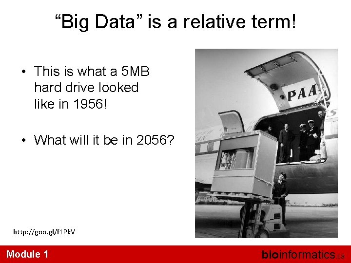 “Big Data” is a relative term! • This is what a 5 MB hard