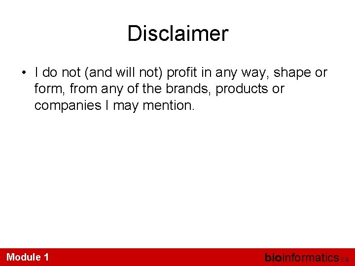 Disclaimer • I do not (and will not) profit in any way, shape or