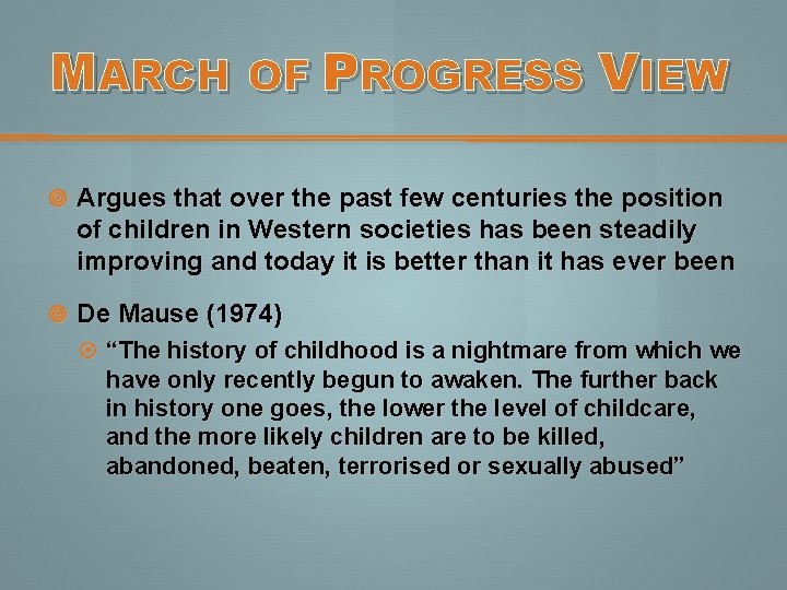 MARCH OF PROGRESS VIEW Argues that over the past few centuries the position of MARCH OF PROGRESS VIEW Argues that over the past few centuries the position of