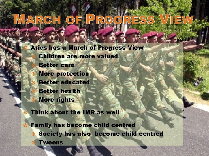 MARCH OF PROGRESS VIEW Aries has a March of Progress View Children are more