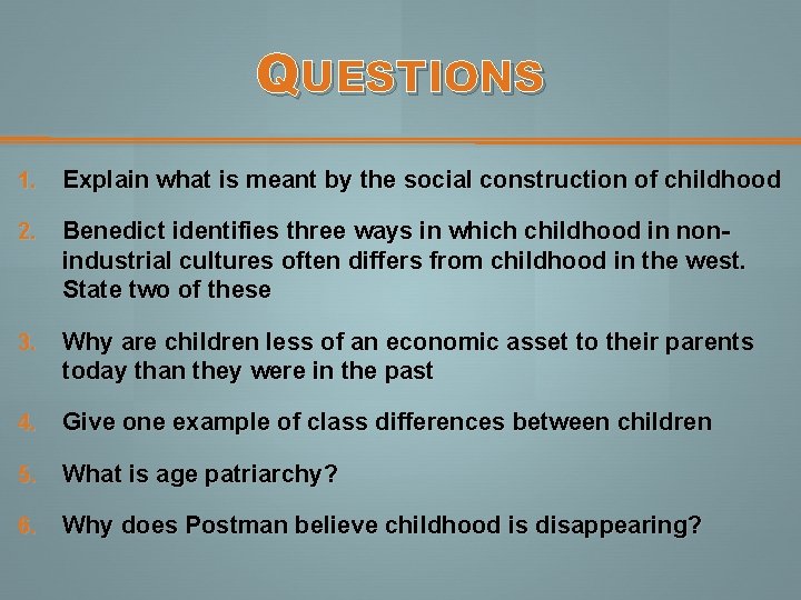 QUESTIONS 1. Explain what is meant by the social construction of childhood 2. Benedict QUESTIONS 1. Explain what is meant by the social construction of childhood 2. Benedict