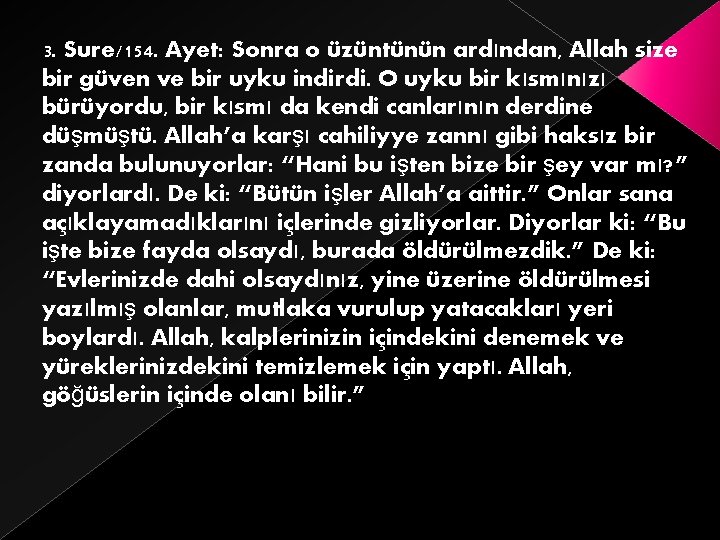 3. Sure/154. Ayet: Sonra o üzüntünün ardından, Allah size bir güven ve bir uyku