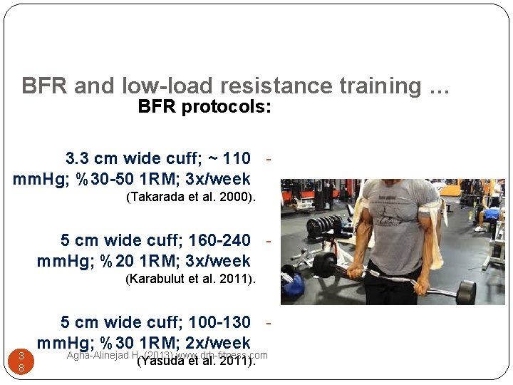 BFR and low-load resistance training … BFR protocols: 3. 3 cm wide cuff; ~