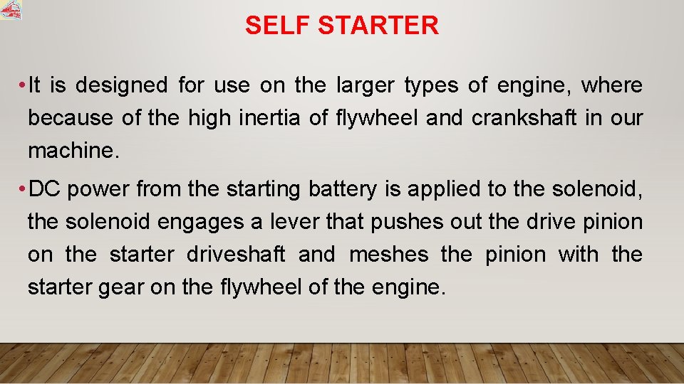 SELF STARTER • It is designed for use on the larger types of engine,