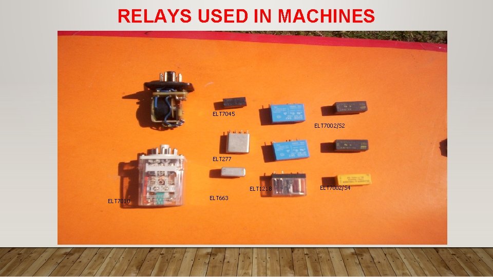 RELAYS USED IN MACHINES ELT 7045 ELT 7002/S 2 ELT 277 ELT 1218 ELT