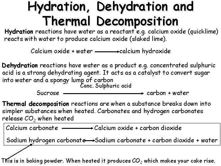 Hydration, Thermal Dehydration and Decomposition Hydration reactions have water as a reactant e. g.