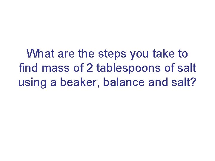 What are the steps you take to find mass of 2 tablespoons of salt