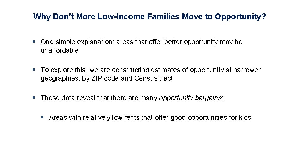 Why Don’t More Low-Income Families Move to Opportunity? § One simple explanation: areas that