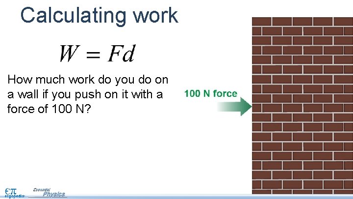 Calculating work How much work do you do on a wall if you push