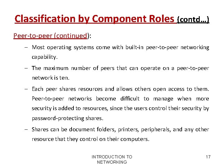 Classification by Component Roles (contd…) Peer-to-peer (continued): – Most operating systems come with built-in Classification by Component Roles (contd…) Peer-to-peer (continued): – Most operating systems come with built-in