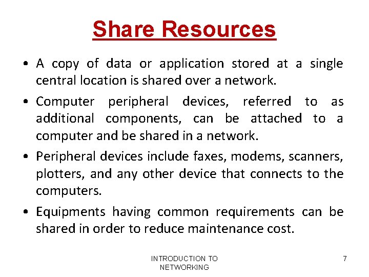 Share Resources • A copy of data or application stored at a single central Share Resources • A copy of data or application stored at a single central
