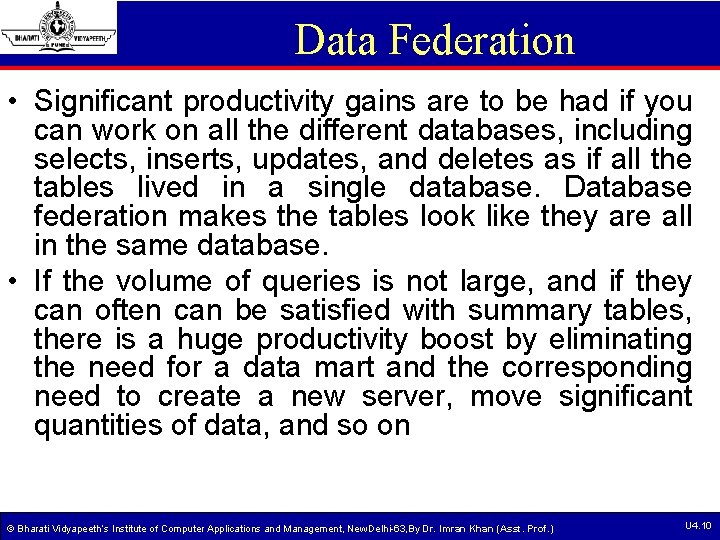 Data Federation • Significant productivity gains are to be had if you can work Data Federation • Significant productivity gains are to be had if you can work
