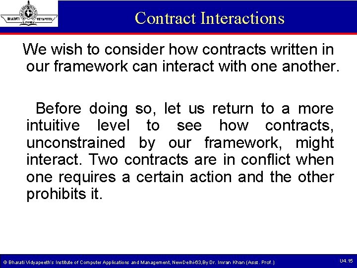 Contract Interactions We wish to consider how contracts written in our framework can interact Contract Interactions We wish to consider how contracts written in our framework can interact