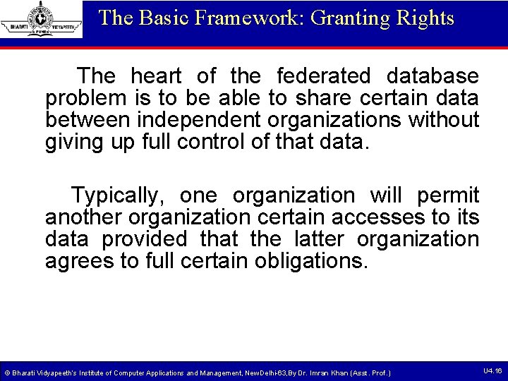 The Basic Framework: Granting Rights The heart of the federated database problem is to The Basic Framework: Granting Rights The heart of the federated database problem is to