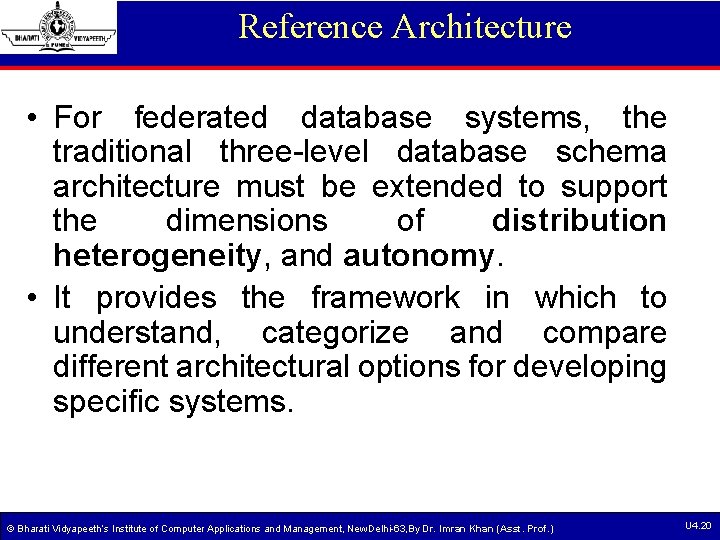 Reference Architecture • For federated database systems, the traditional three-level database schema architecture must Reference Architecture • For federated database systems, the traditional three-level database schema architecture must