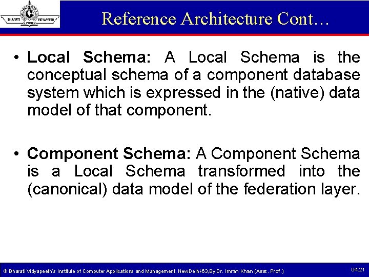 Reference Architecture Cont… • Local Schema: A Local Schema is the conceptual schema of Reference Architecture Cont… • Local Schema: A Local Schema is the conceptual schema of