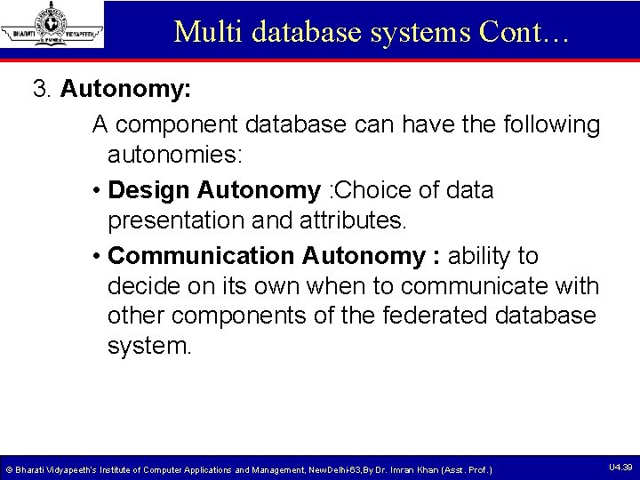 Multi database systems Cont… 3. Autonomy: A component database can have the following autonomies: Multi database systems Cont… 3. Autonomy: A component database can have the following autonomies: