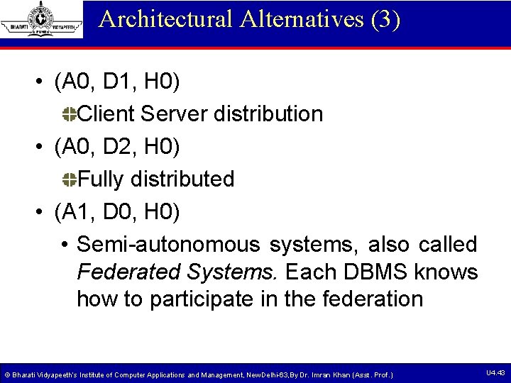 Architectural Alternatives (3) • (A 0, D 1, H 0) Client Server distribution • Architectural Alternatives (3) • (A 0, D 1, H 0) Client Server distribution •