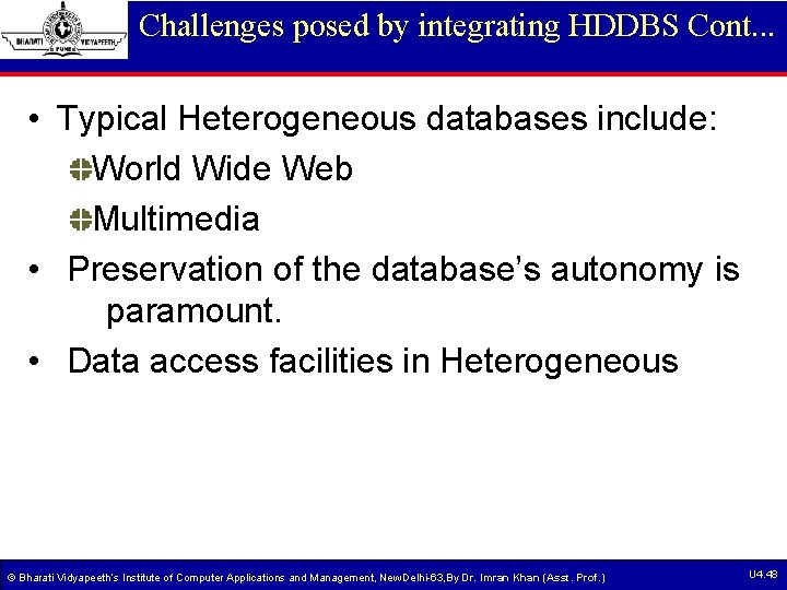Challenges posed by integrating HDDBS Cont. . . • Typical Heterogeneous databases include: World Challenges posed by integrating HDDBS Cont. . . • Typical Heterogeneous databases include: World
