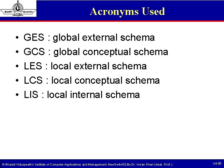Acronyms Used • • • GES : global external schema GCS : global conceptual Acronyms Used • • • GES : global external schema GCS : global conceptual