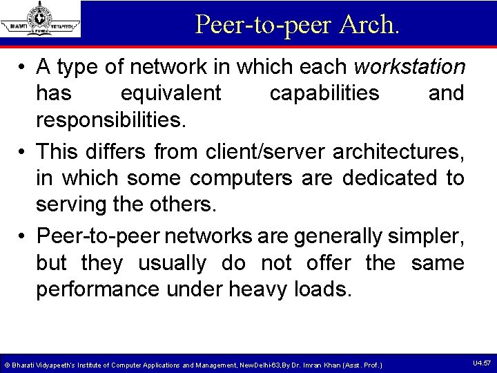 Peer-to-peer Arch. • A type of network in which each workstation has equivalent capabilities Peer-to-peer Arch. • A type of network in which each workstation has equivalent capabilities