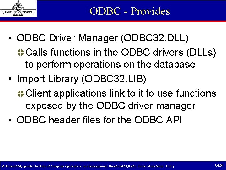 ODBC - Provides • ODBC Driver Manager (ODBC 32. DLL) Calls functions in the ODBC - Provides • ODBC Driver Manager (ODBC 32. DLL) Calls functions in the