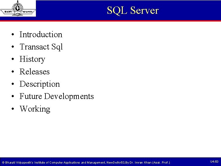 SQL Server • • Introduction Transact Sql History Releases Description Future Developments Working © SQL Server • • Introduction Transact Sql History Releases Description Future Developments Working ©