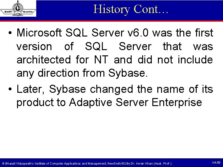 History Cont… • Microsoft SQL Server v 6. 0 was the first version of History Cont… • Microsoft SQL Server v 6. 0 was the first version of
