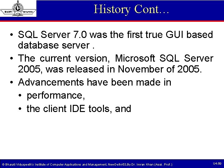 History Cont… • SQL Server 7. 0 was the first true GUI based database History Cont… • SQL Server 7. 0 was the first true GUI based database
