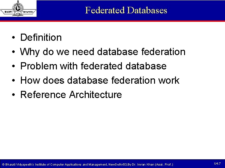 Federated Databases • • • Definition Why do we need database federation Problem with Federated Databases • • • Definition Why do we need database federation Problem with