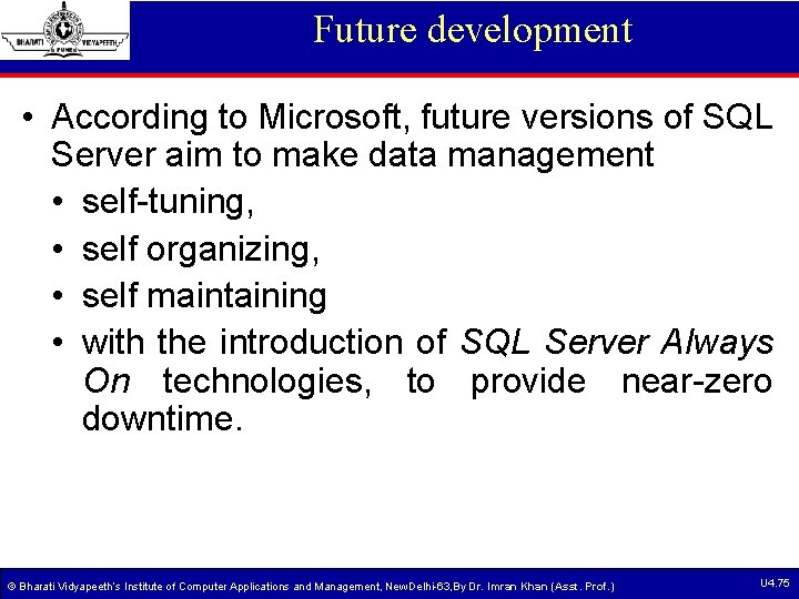 Future development • According to Microsoft, future versions of SQL Server aim to make Future development • According to Microsoft, future versions of SQL Server aim to make