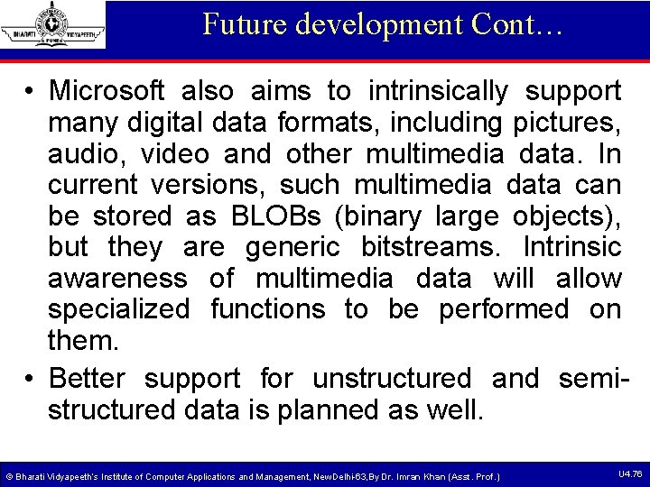Future development Cont… • Microsoft also aims to intrinsically support many digital data formats, Future development Cont… • Microsoft also aims to intrinsically support many digital data formats,