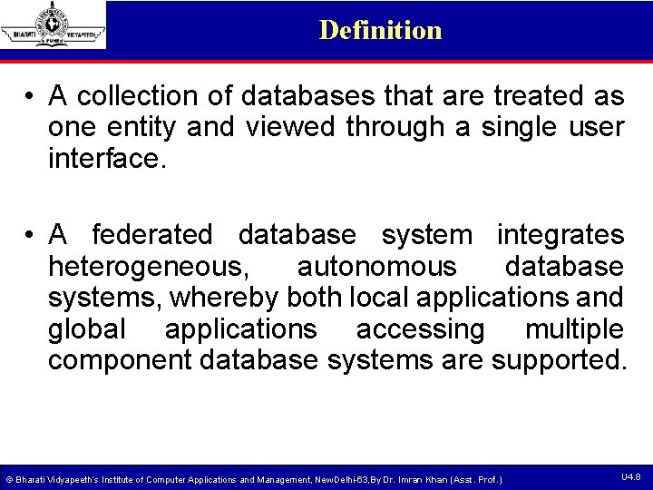 Definition • A collection of databases that are treated as one entity and viewed Definition • A collection of databases that are treated as one entity and viewed