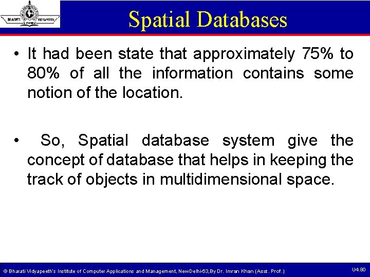 Spatial Databases • It had been state that approximately 75% to 80% of all Spatial Databases • It had been state that approximately 75% to 80% of all