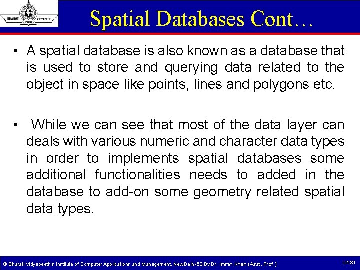 Spatial Databases Cont… • A spatial database is also known as a database that Spatial Databases Cont… • A spatial database is also known as a database that