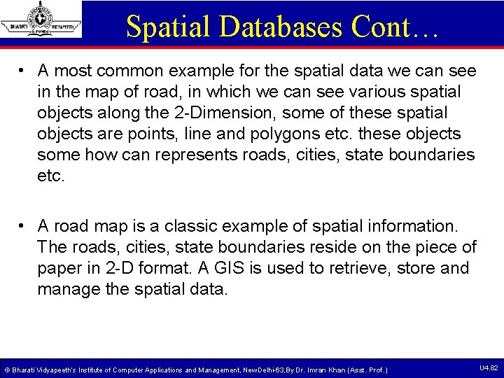 Spatial Databases Cont… • A most common example for the spatial data we can Spatial Databases Cont… • A most common example for the spatial data we can