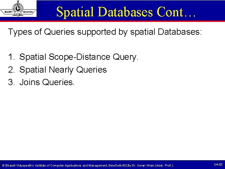 Spatial Databases Cont… Types of Queries supported by spatial Databases: 1. Spatial Scope-Distance Query. Spatial Databases Cont… Types of Queries supported by spatial Databases: 1. Spatial Scope-Distance Query.