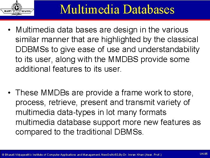 Multimedia Databases • Multimedia data bases are design in the various similar manner that Multimedia Databases • Multimedia data bases are design in the various similar manner that