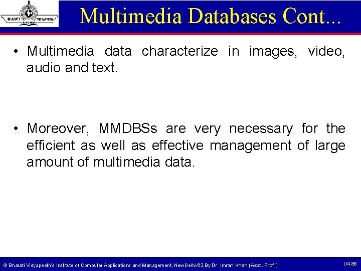 Multimedia Databases Cont. . . • Multimedia data characterize in images, video, audio and Multimedia Databases Cont. . . • Multimedia data characterize in images, video, audio and