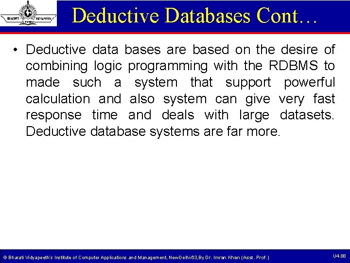 Deductive Databases Cont… • Deductive data bases are based on the desire of combining Deductive Databases Cont… • Deductive data bases are based on the desire of combining
