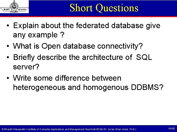 Short Questions • Explain about the federated database give any example ? • What Short Questions • Explain about the federated database give any example ? • What