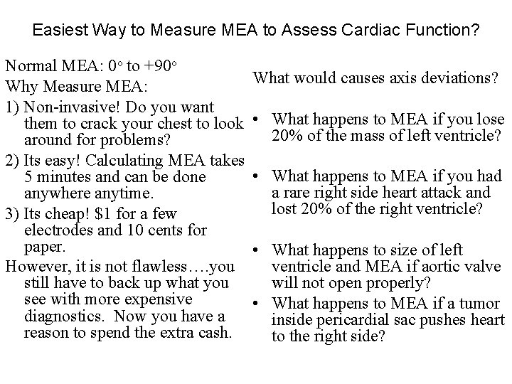Easiest Way to Measure MEA to Assess Cardiac Function? Normal MEA: 0 o to
