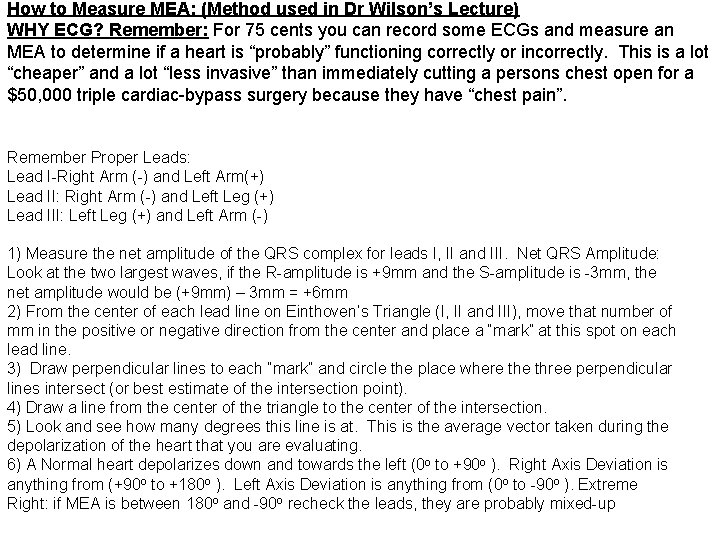 How to Measure MEA: (Method used in Dr Wilson’s Lecture) WHY ECG? Remember: For