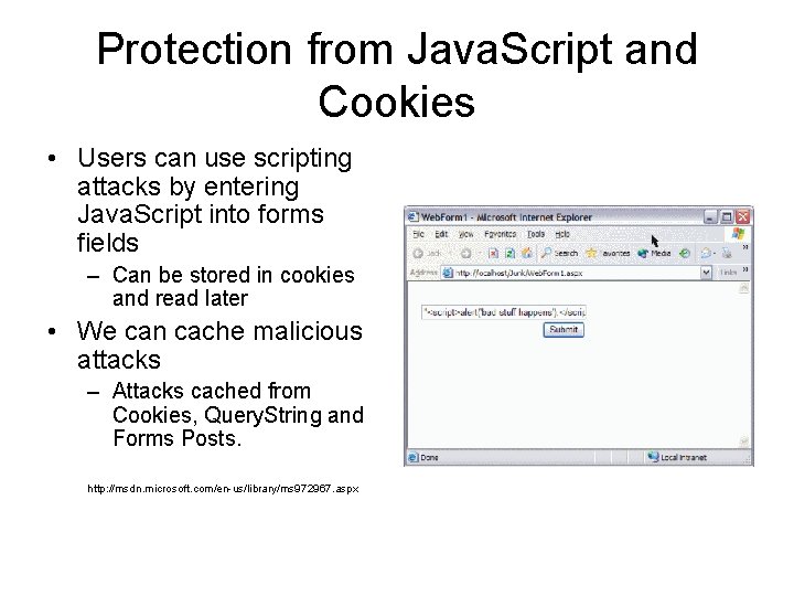 Protection from Java. Script and Cookies • Users can use scripting attacks by entering Protection from Java. Script and Cookies • Users can use scripting attacks by entering