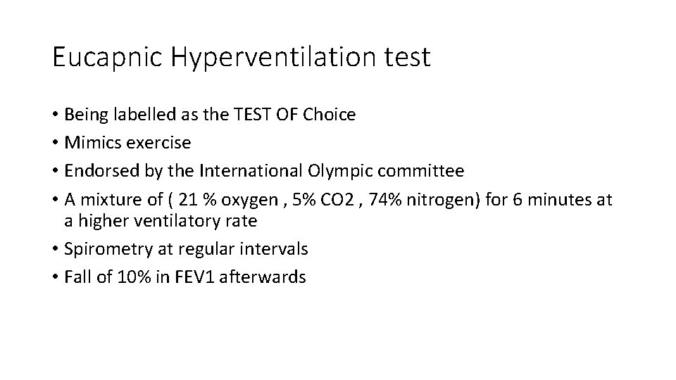 Eucapnic Hyperventilation test • Being labelled as the TEST OF Choice • Mimics exercise